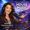 undefined This Is A Podcast About House Music (ASMR)
