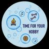 undefined Time For Your Hobby
