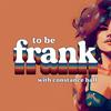 undefined To be Frank