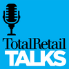 undefined Total Retail Talks