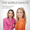 undefined The World Awaits: travel tales to inspire your wanderlust