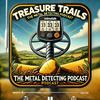 undefined Treasure Trails: The Metal Detecting Podcast