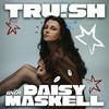 undefined Truish with Daisy Maskell
