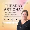 undefined Tuesday Art Chat with Kerri