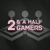 undefined two &amp; a half gamers