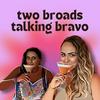 undefined Two Broads Talking Bravo