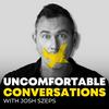 undefined Uncomfortable Conversations with Josh Szeps