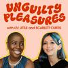 undefined Unguilty Pleasures with Liv Little and Scarlett Curtis