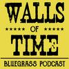 undefined Walls of Time: Bluegrass Podcast