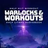 undefined [FITRPG] Warlocks and Workouts: Half HIIT Audiobook, Half LITRPG