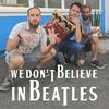 undefined We Don't Believe in Beatles
