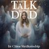 undefined We Talk To The Dead By Chloe Mediumship