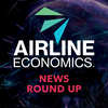 undefined Airline Economics News Round Up