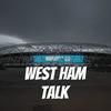 undefined West Ham Talk