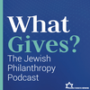 undefined What Gives? The Jewish Philanthropy Podcast