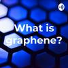 undefined What is graphene?