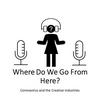 undefined Where Do We Go From Here? - Coronavirus and the Creative Industries