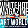 undefined Art World: Whitehot Magazine with Noah Becker