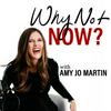 undefined Why Not Now? with Amy Jo Martin