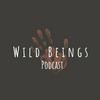 undefined Wild Beings Podcast