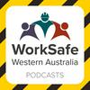 undefined WorkSafe WA podcasts