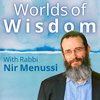 undefined Worlds of Wisdom with Rabbi Nir Menussi