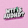 undefined WTF is AuDHD?