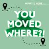 undefined You Moved Where?!