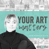 undefined Your Art Matters