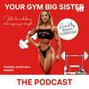 undefined Your Gym Big Sister Podcast