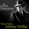 undefined The Great Detectives Present Yours Truly Johnny Dollar (Old Time Radio)