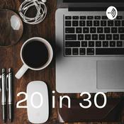 Podcast 20 in 30