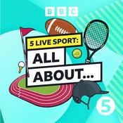 Podcast 5 Live Sport: All About...