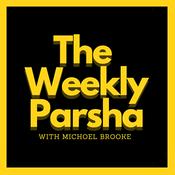 Podcast The Weekly Parsha - With Michoel Brooke