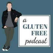 Podcast A Gluten Free Podcast