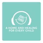 Podcast A Home and Healing for Every Child