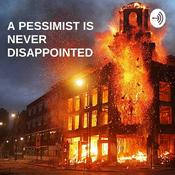 Podcast A Pessimist is Never Disappointed