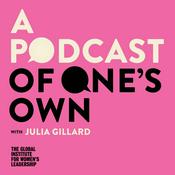 Podcast A Podcast of One's Own with Julia Gillard