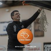 Podcast A Quick Timeout with Coach Tony Miller