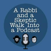 Podcast A Rabbi And A Skeptic Walk Into A Podcast