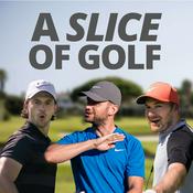 Podcast A Slice Of Golf - Golf From The Viewpoint Of 3 Average Golfers