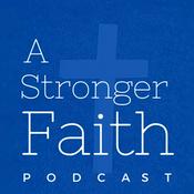 Podcast A Stronger Faith