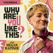 Podcast Why Are You Like This? with Megan Rapinoe