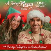 Podcast A Very Merry Iconic Podcast with Danny & Jenna