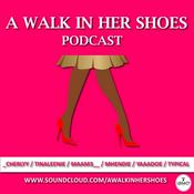 Podcast A WALK IN HER SHOES PODCAST