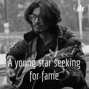 Podcast A young star seeking for fame