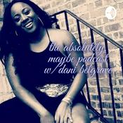 Podcast absolutely, maybe w/dani