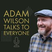 Podcast Adam Wilson Talks to Everyone
