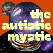 Podcast The Autistic Mystic Podcast