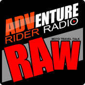 Podcast Adventure Rider Radio RAW Motorcycle Roundtable Talks